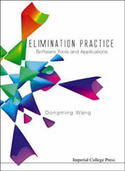 Elimination Practice Software Tools and Applications,1860944388,9781860944383