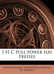 I H C pull power hay presses,1175736589,9781175736581
