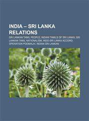 India - Sri Lanka relations Sri Lankan Tamil people, Indian Tamils of Sri Lanka, Sri Lankan Tamil nationalism, Indo-Sri Lanka Accord,1157576958,9781157576952