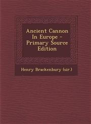 Ancient Cannon in Europe - Primary Source Edition,1295544946,9781295544943