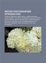 British photographer Introduction Terence Donovan, Henry Maull, Darren Almond, Derry Moore, 12th Earl of Drogheda, Michael Kenna,1233159399,9781233159390