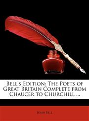 Bell's Edition The Poets of Great Britain Complete from Chaucer to Churchill ...,1148165940,9781148165943