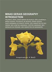 Minas Gerais geography Introduction Peçanha, Miraí, Santa Maria do Suaçuí, São Lourenço, Minas Gerais, Prudente de Morais, Minas Gerais,1233264966,9781233264964