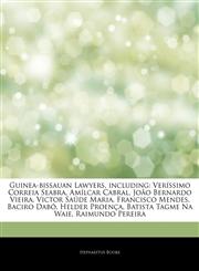 Articles On Guinea-bissauan Lawyers, including VerÃ­ssimo Correia Seabra, AmÃ­lcar Cabral, JoÃ£o Bernardo Vieira, Victor SaÃºde Maria, Francisco Mendes, Baciro DabÃ³, Helder ProenÃ§a, Batista Tagme Na Waie, Raimundo Pereira,1244750425,9781244750425