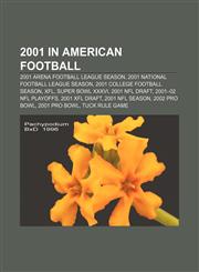 2001 in American football 2001 Arena Football League season, 2001 National Football League season, 2001 college football season, XFL,1157073530,9781157073536