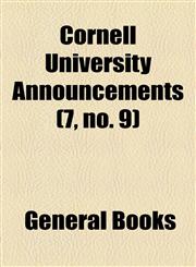Cornell University Announcements (7, no. 9),1154499588,9781154499582