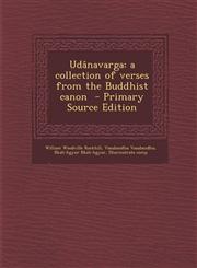 Udanavarga A Collection of Verses from the Buddhist Canon - Primary Source Edition,1294752278,9781294752271