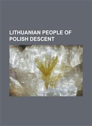 Lithuanian People of Polish Descent Alina Orlova, Anicet Brodawski, Antoni Radziwi, Eslav Okin IC, Darius Miceika, Darju Lavrinovi, Ewelina Saszenko,115579883X,9781155798837