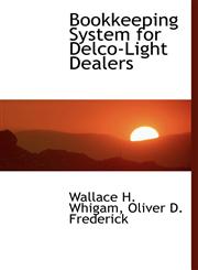 Bookkeeping System for Delco-Light Dealers,1117710300,9781117710303