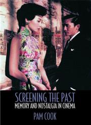 Screening the Past Memory and Nostalgia in Cinema,0415183758,9780415183758
