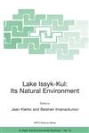 Lake Issyk-Kul Its Natural Environment,1402009003,9781402009006