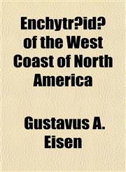 Enchytræidæ of the West Coast of North America,1152893807,9781152893801