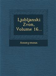 Ljubljanski Zvon, Volume 16...,1249979676,9781249979678