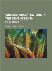 Virginia Architecture in the Seventeenth Century,1236697960,9781236697967