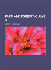Farm and forest Volume 3,115066102X,9781150661020
