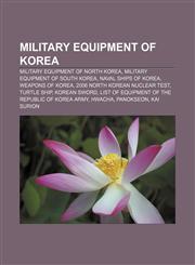 Military equipment of Korea Military equipment of North Korea, Military equipment of South Korea, Naval ships of Korea, Weapons of Korea,1157879187,9781157879183
