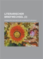 Literarischer Briefwechsel (3 ),1234608162,9781234608163