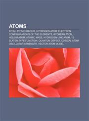 Atoms Atom, Atomic radius, Hydrogen atom, Electron configurations of the elements, Rydberg atom, Helium atom, Atomic mass, Hydrogen-like atom,1156398460,9781156398463