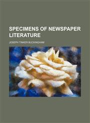 Specimens of Newspaper Literature,1150708417,9781150708411