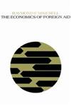 The Economics of Foreign Aid,0202309681,9780202309682