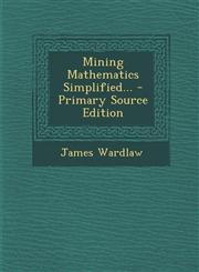 Mining Mathematics Simplified... - Primary Source Edition,1293367443,9781293367445