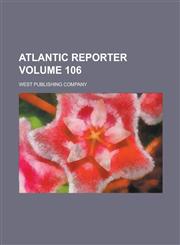 Atlantic reporter Volume 106,1230068570,9781230068572