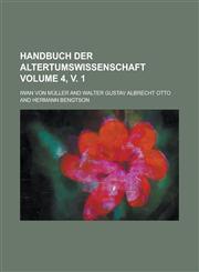 Handbuch Der Altertumswissenschaft Volume 4, V. 1,1154989100,9781154989106