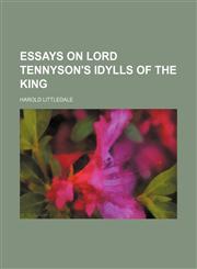 Essays on Lord Tennyson's Idylls of the King,1150441151,9781150441158
