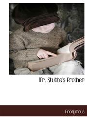 Mr. Stubbs's Brother,1116995883,9781116995886