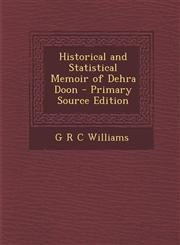 Historical and Statistical Memoir of Dehra Doon - Primary Source Edition,1295145901,9781295145904
