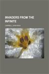 Invaders from the Infinite,1153751828,9781153751827