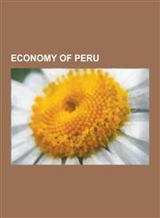 Economy of Peru Agriculture in Peru, Companies of Peru, Currencies of Peru, Economic History of Peru, Energy in Peru, Falabella, Forei,1230620168,9781230620169