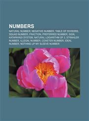 Numbers Natural number, Negative number, Table of divisors, Squad number, Fraction, Preferred number, Sign, Katapayadi system,1157560059,9781157560050