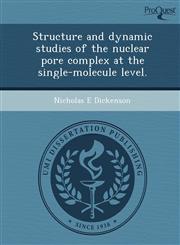 Structure and dynamic studies of the nuclear pore complex at the single-molecule level.,1243645717,9781243645715