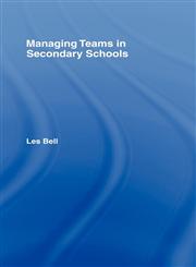 Managing Teams in Secondary Schools,0415032172,9780415032179