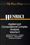 Applied and Computational Complex Analysis, Vol. 2 Special Functions-Integral Transforms- Asymptotics-Continued Fractions,047154289X,9780471542896