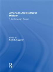 American Architectural History: A Contemporary Reader,0415306949,9780415306942