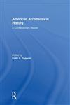 American Architectural History: A Contemporary Reader,0415306949,9780415306942