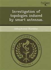 Investigation of topologies induced by smart antennas.,1248942957,9781248942956
