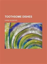 Toothsome dishes,123010576X,9781230105765