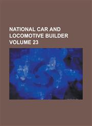 National Car and Locomotive Builder Volume 23,1236942302,9781236942302