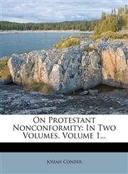 On Protestant Nonconformity In Two Volumes, Volume 1...,1271665484,9781271665488