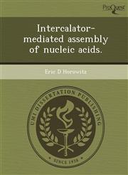Intercalator-mediated assembly of nucleic acids.,1243782862,9781243782861