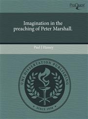 Imagination in the preaching of Peter Marshall.,1243538902,9781243538901