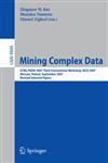 Mining Complex Data ECML/PKDD 2007 Third International Workshop, MDC 2007, Warsaw, Poland, September 17-21, 2007, Revised Selected Papers,3540684158,9783540684152