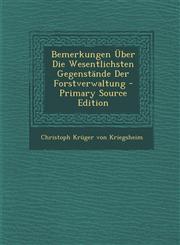 Bemerkungen Über Die Wesentlichsten Gegenstände Der Forstverwaltung - Primary Source Edition,129572295X,9781295722952
