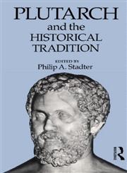 Plutarch and the Historical Tradition,0415070074,9780415070072