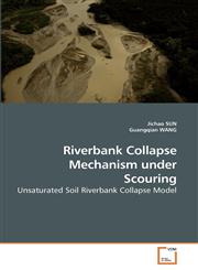 Riverbank Collapse Mechanism under Scouring,3639253604,9783639253603