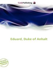 Eduard, Duke of Anhalt,6135709097,9786135709094