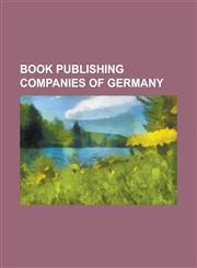 Book Publishing Companies of Germany Albatross Books, Arsedition, Berenberg Verlag, Bergverlag Rother, Bertz + Fischer Verlag, Blumenbar, Bruno Gmund,1155161637,9781155161631